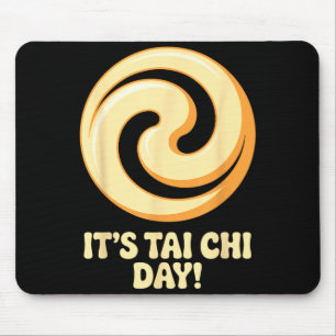 It’s Tai Chi Day Martial Arts Wellness Meditation Mouse Mat