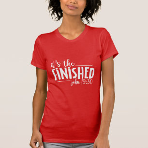 It’s the Finished Work of Christ for Me Christian T-Shirt