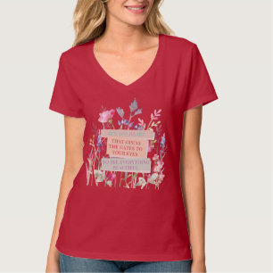 It’s The Heart That Opens The Gates, Floral Garden T-Shirt