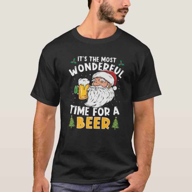 It s The Most Wonderful Time For A Beer Santa Chri T-Shirt (Front)