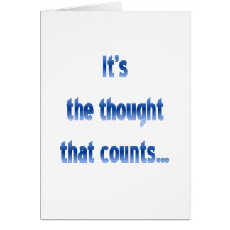 It’s the thought that counts…
