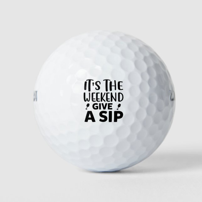 It s the weekend give a sip golf balls (Front)