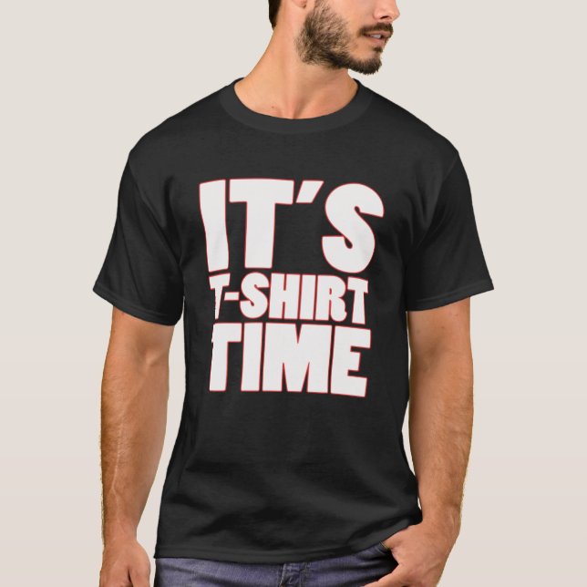 It s  Time T-Shirt (Front)