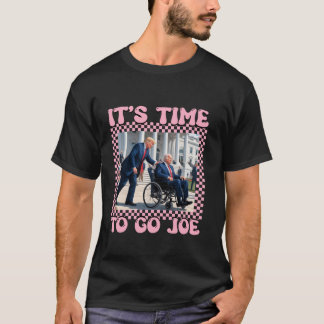 It s Time To Go Joe Shirt I am Voting Convicted Fe