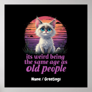 It’s Weird Being the Same Age as Old People Poster