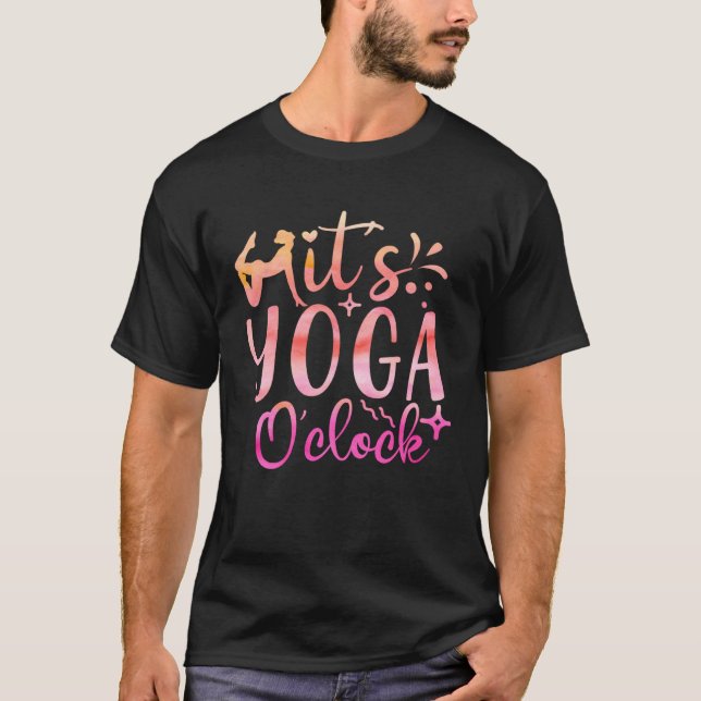 It s Yoga O Clock T-Shirt (Front)