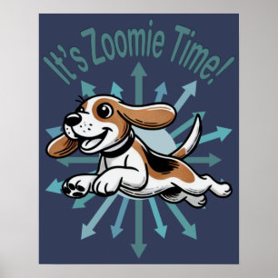 It’s Zoomie Time Beagle Poster