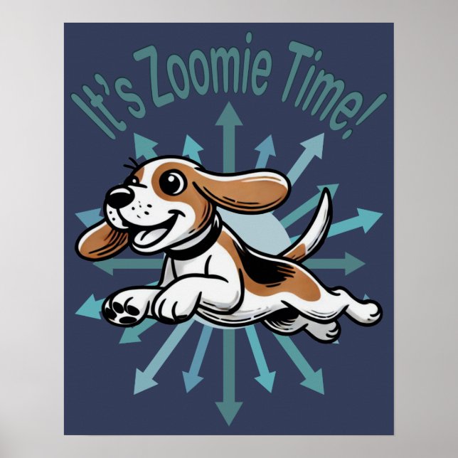 It’s Zoomie Time Beagle Poster (Front)