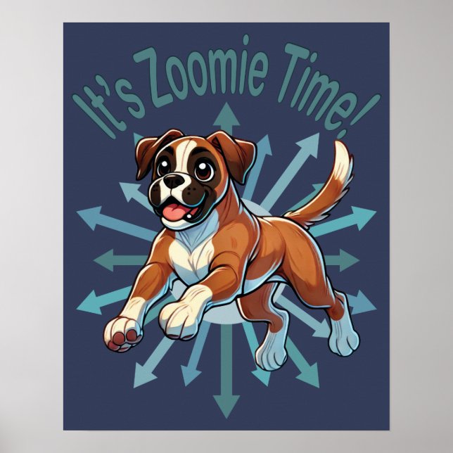 It’s Zoomie Time Boxer Poster (Front)