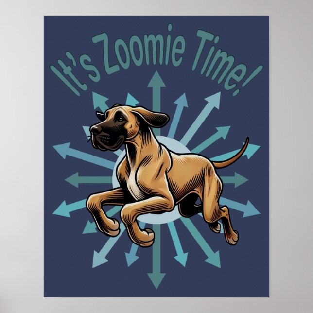 It’s Zoomie Time Great Dane Poster (Front)