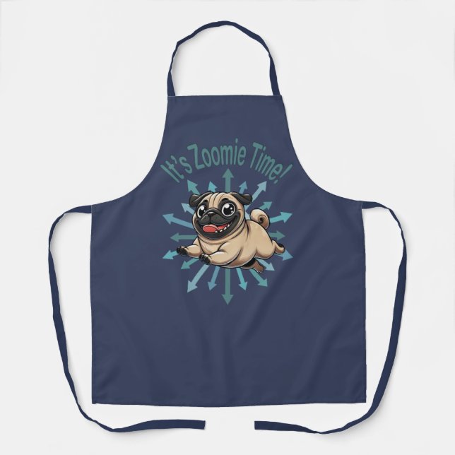 It’s Zoomie Time Pug Apron (Front)
