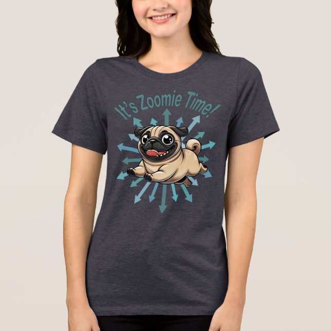 It’s Zoomie Time Pug Tri-Blend Shirt (Front)