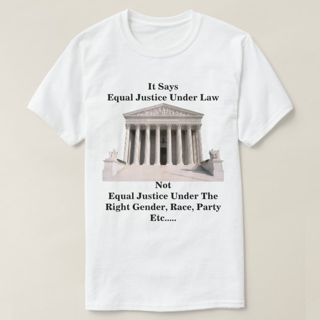 It Says Equal Justice Under Law T-Shirt (Design Front)