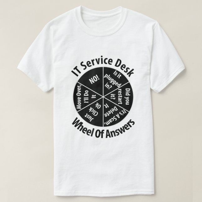 IT Service Desk Wheel of Answer Gift Information T T-Shirt (Design Front)