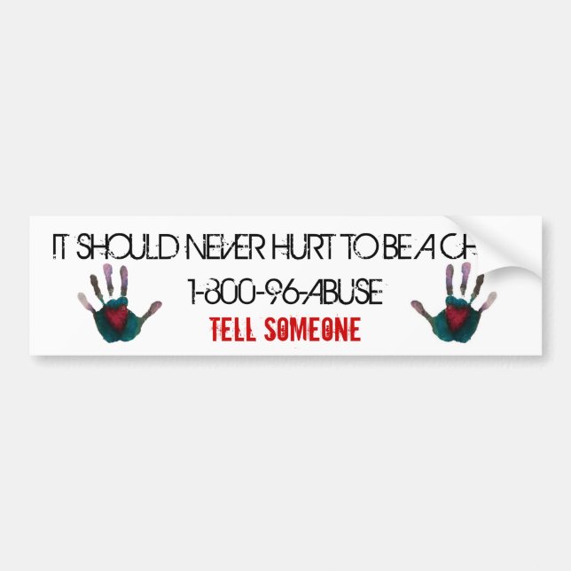 It Should Never Hurt To Be A Child Bumper Sticker (Front)