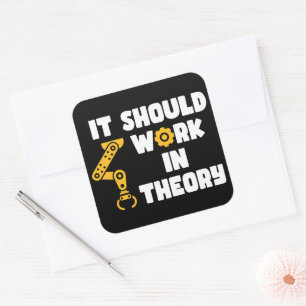 It Should Work In Theory, Funny Robotic Arm Saying Square Sticker