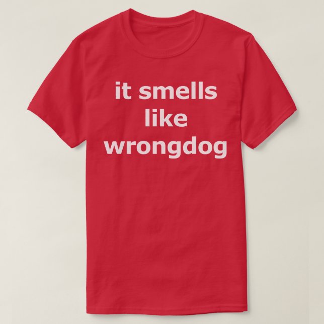 it smells like wrongdog T-Shirt (Design Front)