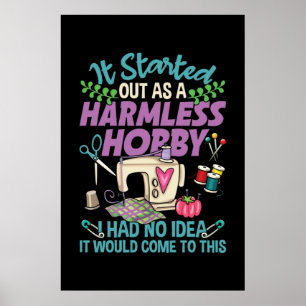 It Started Out As A Harmless Hobby Poster