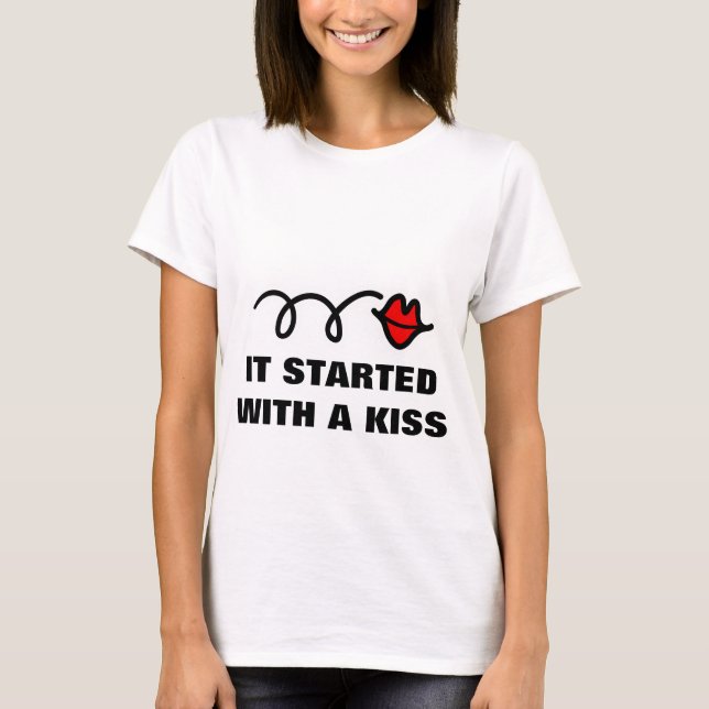 It started with a kiss maternity  t shirt (Front)