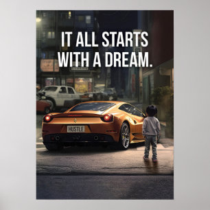 It Starts With A Dream, Supercar Hustle Motivation Poster