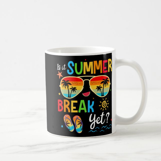 It Summer Break Yet Happy Last Day Of School Teach Coffee Mug (Right)