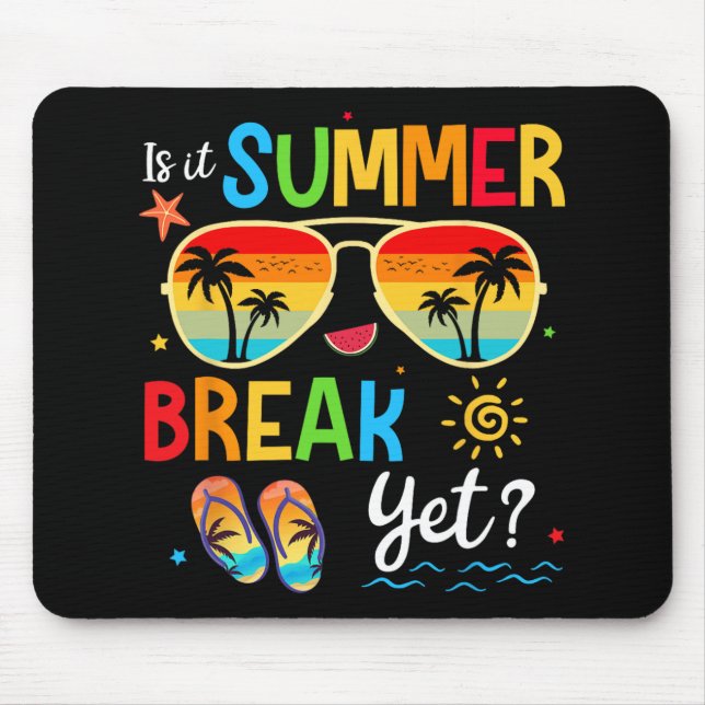 It Summer Break Yet Happy Last Day Of School Teach Mouse Mat (Front)