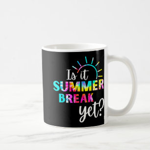 It Summer Break Yet Teacher Appreciation 2 Coffee Mug
