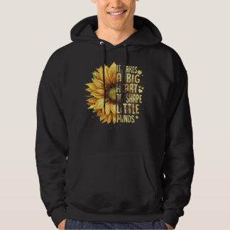 It Take a Big Heart to Shape Little Minds Teacher Hoodie