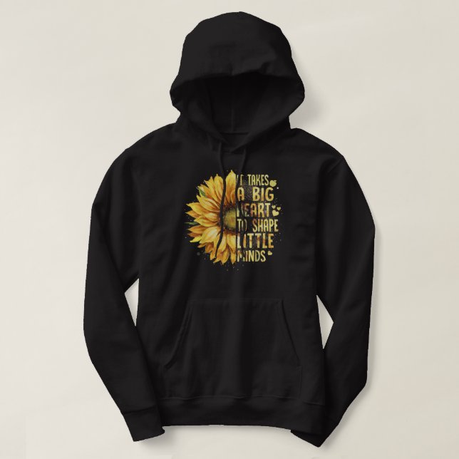 It Take a Big Heart to Shape Little Minds Teacher  Hoodie (Design Front)