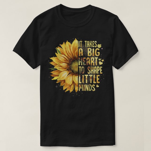 It Take a Big Heart to Shape Little Minds Teacher  T-Shirt (Design Front)