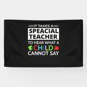 It Take A Special Teacher To Hear What A Child Can Banner