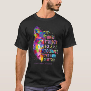 It Take Strength To Tolerate The Pain Everydays Mo T-Shirt