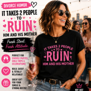 It Takes 2 People To Ruin Him And His Mother Funny T-Shirt
