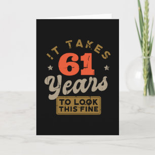 It takes 61 Years to look this fine Greeting Card