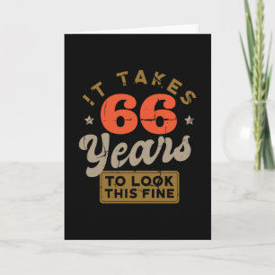 It takes 66 Years to look this fine Greeting Card