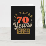 It takes 70 Years to look thisFolded Greeting Card<br><div class="desc">You are looking for a great birthday gift for friends or family? This funny design with the caption "IT TAKES 70 YEARS TO LOOK THIS FINE" is a great idea.</div>