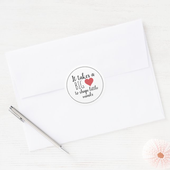 It Takes a Big Heart Teacher Appreciation Classic Round Sticker (Envelope)