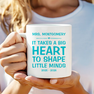 It takes a big heart to shape little minds coffee mug