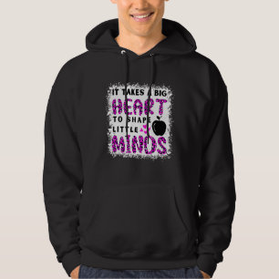 It Takes A Big Heart To Shape Little Minds Teacher Hoodie