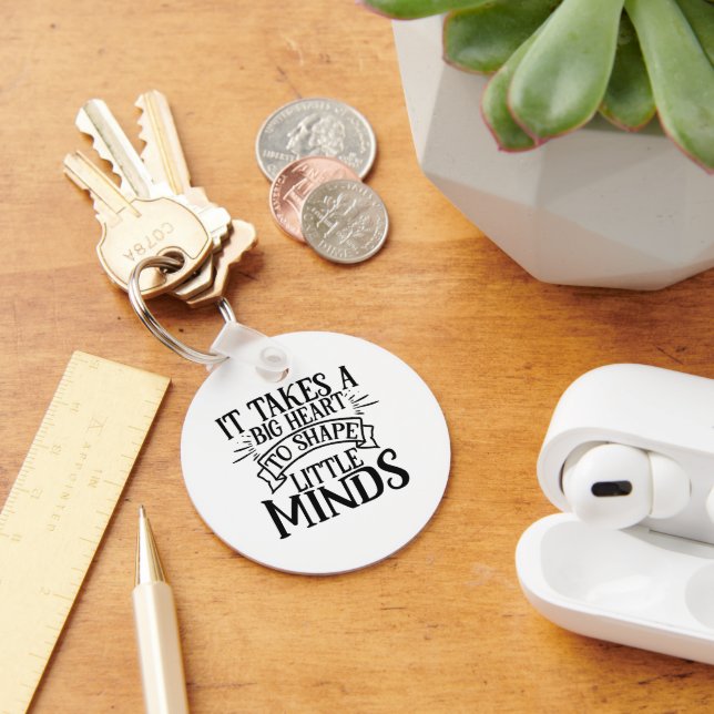It takes a big heart to shape little minds Teacher Key Ring (Desk)