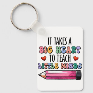 It Takes A Big Heart To Teach Little Minds Key Ring