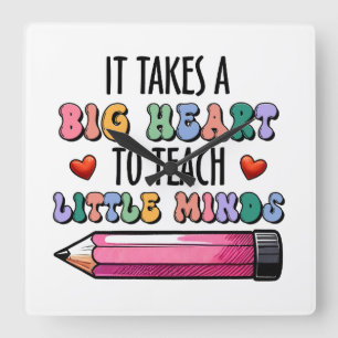 It Takes A Big Heart To Teach Little Minds Square Wall Clock