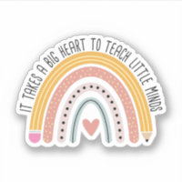 It Takes A Big Heart To Teach Little Minds Teacher