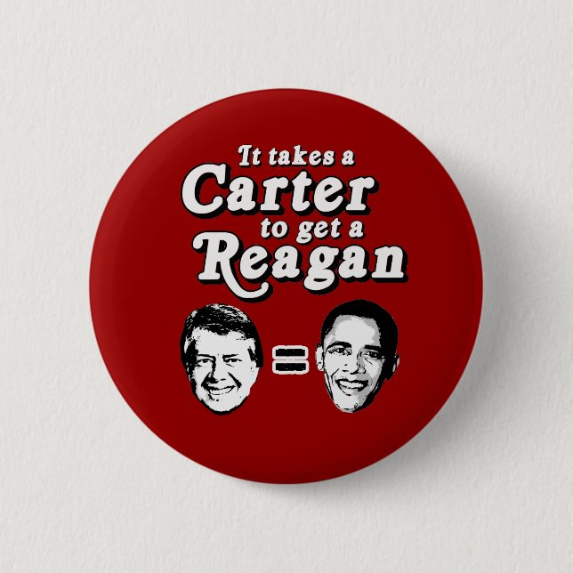 It takes a Carter to get a Reagan 6 Cm Round Badge (Front)