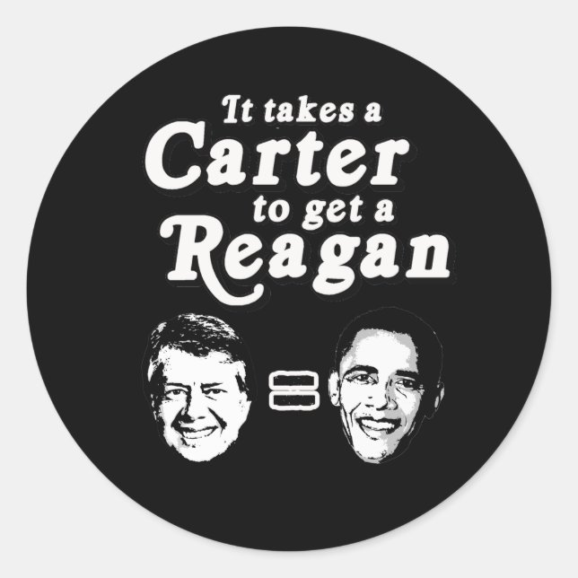 It takes a Carter to get a Reagan Classic Round Sticker (Front)