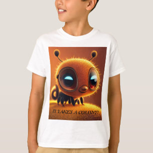 IT TAKES A COLONY  T-Shirt