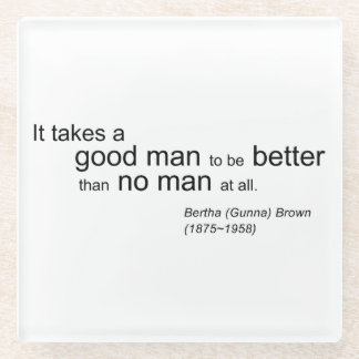 It Takes a Good Man glass coaster