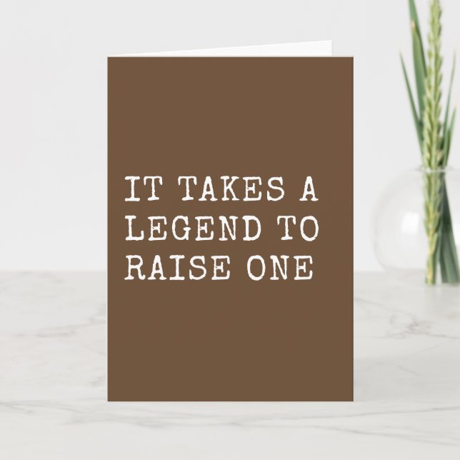 IT TAKES A LEGEND TO RAISE ONE CARD (Front)