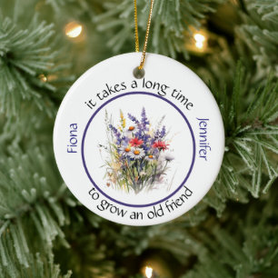 It takes a long time to grow an old friend Bestie Ceramic Tree Decoration