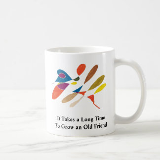 It Takes a Long Time to Grow an Old Friend Coffee  Mug